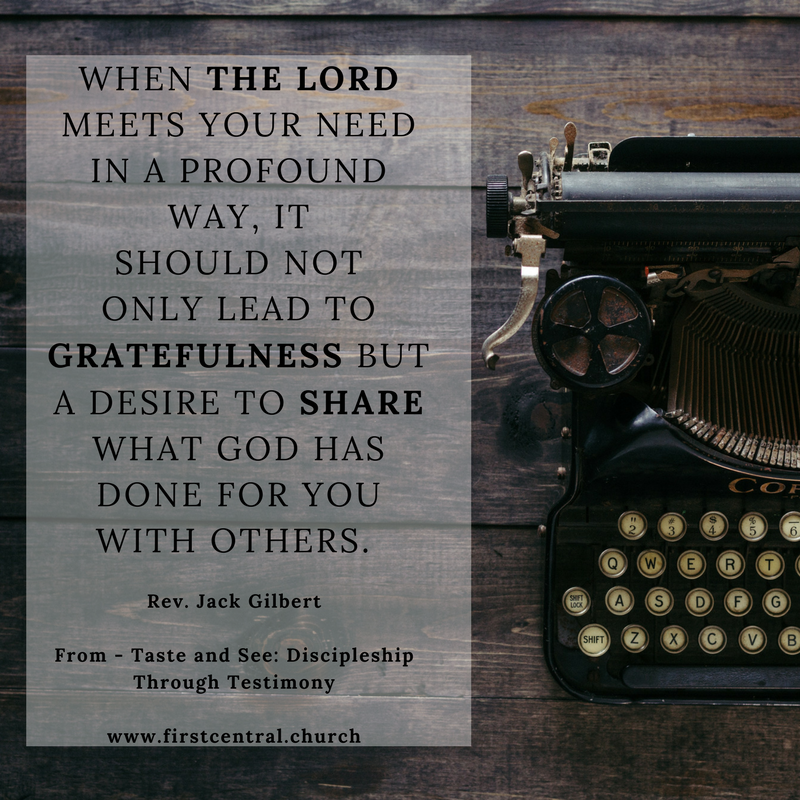 When the Lord meets your need in a profound way, it should lead not only to gratefulness but a desire to share what God has done for you with others.