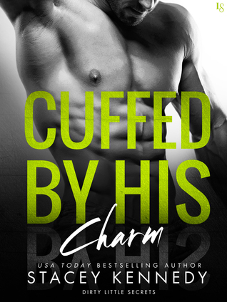 Cuffed by His Charm (Dirty Little Secrets, #4)