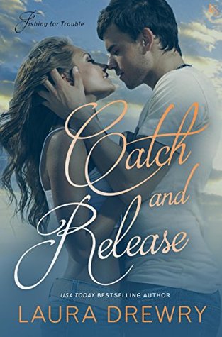 Catch and Release (Fishing for Trouble, #3)