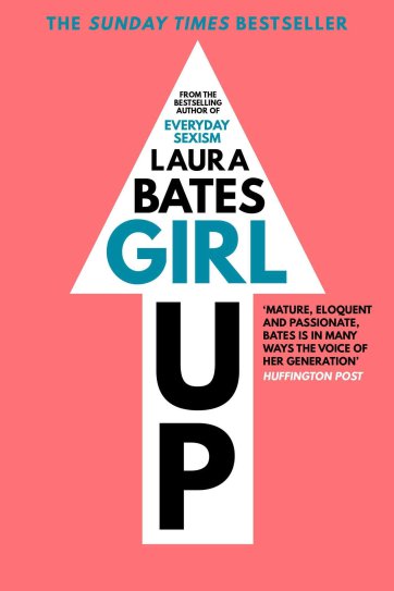 Girl Up by Laura Bates