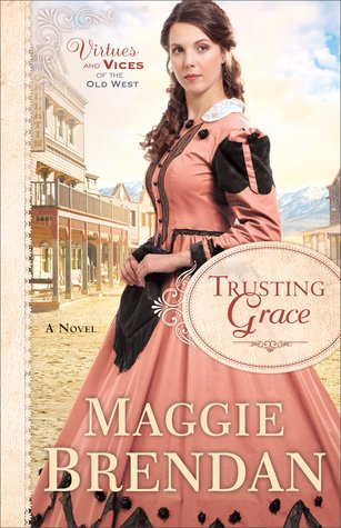 Trusting Grace (Virtues and Vices of the Old West #3)