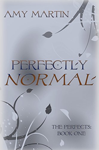 Perfectly Normal (The Perfects Book 1) by [Martin, Amy]