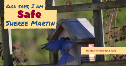 God Says I Am Safe - Sheree Martin - Breath on Paper Blog