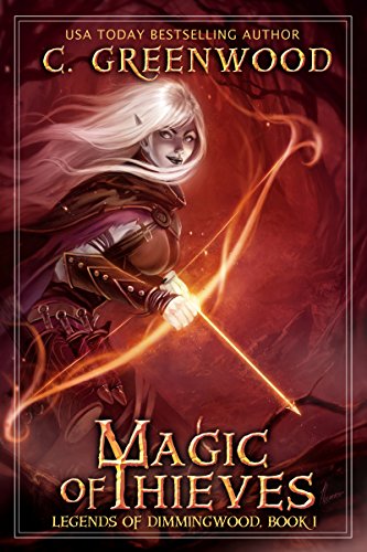 Magic of Thieves (Legends of Dimmingwood Book 1) by [Greenwood, C.]
