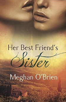 Her Best Friend's Sister by Meghan O'Brien
