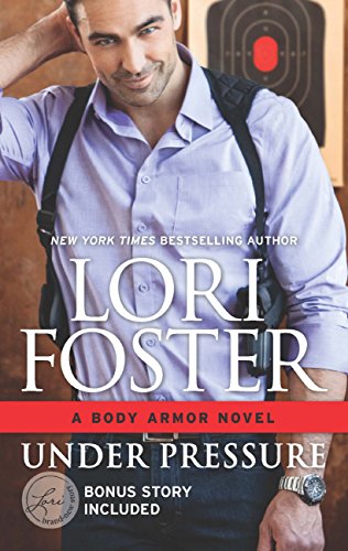 Under Pressure (Body Armor, Book 1) by [Foster, Lori]