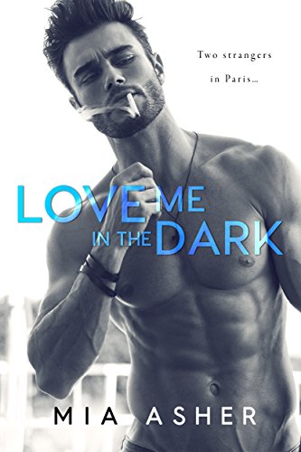 Love Me in the Dark by [Asher, Mia]
