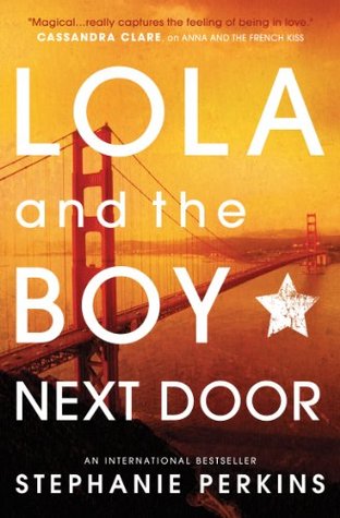 Lola and the Boy Next Door (Anna and the French Kiss, #2)