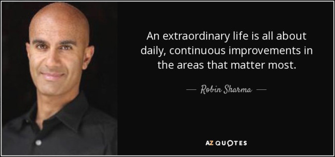 quote-an-extraordinary-life-is-all-about-daily-continuous-improvements-in-the-areas-that-matter-robin-sharma-85-74-89