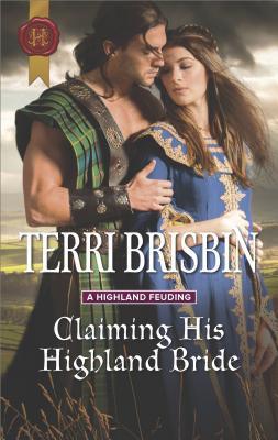 Claiming His Highland Bride (A Highland Feuding #4) by Terri Brisbin