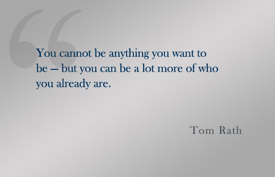 Quote:  Tom Rath
