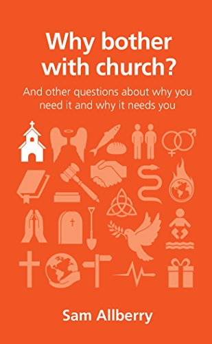 Why bother with church (Questions Christians Ask)
