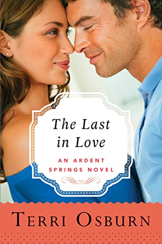 The Last in Love (Ardent Springs Book 5) by [Osburn, Terri]