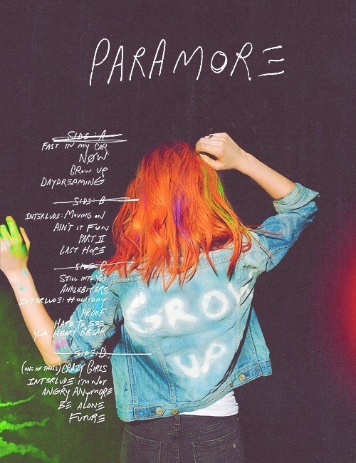 paramorefb: “ Side A: - Fast In My Car - Now - Grow Up - Daydreaming Side B: - Interlude: Moving On - Ain’t It Fun - Part II - Last Hope Side C: - Still Into You - Anklebiters - Interlude: Holiday - Proof - Hate To See Your Heart Break Side D: - (One...