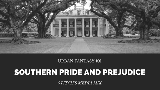 URBAN FANTASY 101 - SOUTHERN PRIDE AND PREJUDICE