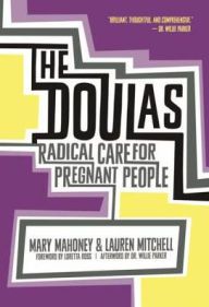 Image result for The Doulas: Radical Care for Pregnant People