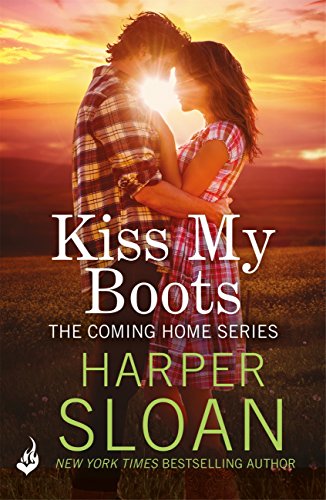 Kiss My Boots: Coming Home Book 2 by [Sloan, Harper]