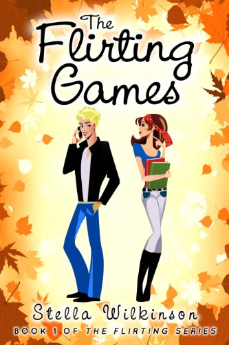 The Flirting Games (The Flirting Games Series Book 1) by [Wilkinson, Stella]