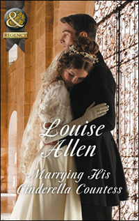 Marrying His Cinderella Countess Louise Allen British Cover
