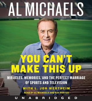 You Can't Make This Up CD: Miracles, Memories, and the Perfect Marriage of Sports and Television (2014)