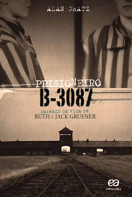 Prisioneiro B-3087: Baseado na Vida de Ruth e Jack Gruener