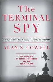 The Terminal Spy: A True Story of Espionage, Betrayal and Murder