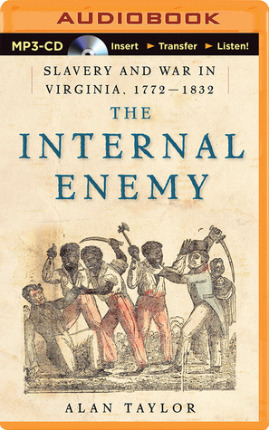 Internal Enemy, The: Slavery and War in Virginia, 1772-1832