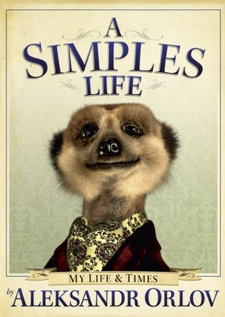 A Simples Life: The Life and Times of Aleksandr Orlov (2010)