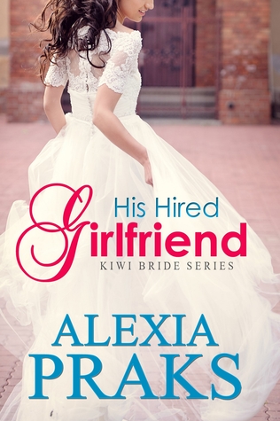 His Hired Girlfriend (Kiwi Bride, #1)