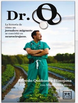 Dr. Q La historia de como un jornalero migrante se convirtio en neurocirujano. (2013)