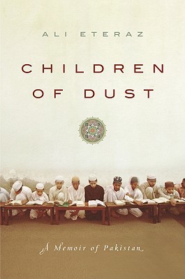 Children of Dust: A Memoir of Pakistan (2009)