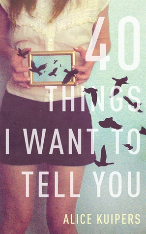 40 Things I Want to Tell You (2012)