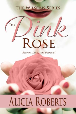 The Pink Rose: Secrets, Love and Betrayal