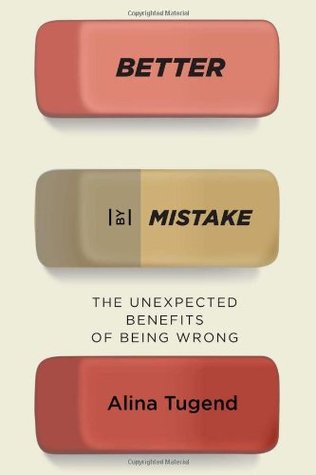 Better by Mistake: The Unexpected Benefits of Being Wrong (2011)