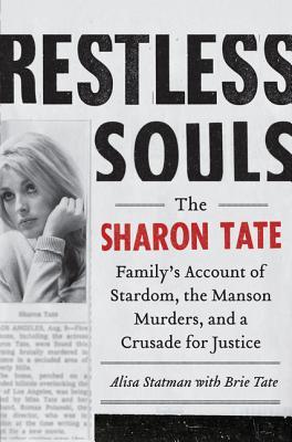 Restless Souls: The Sharon Tate Family's Account of Stardom, the Manson Murders, and a Crusade for Justice (2012)