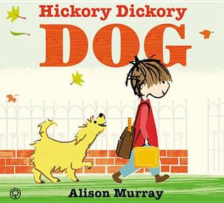 Hickory Dickory Dog. by Alison Murray