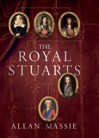 The Royal Stuarts: A History of the Family That Shaped Britain (2011)