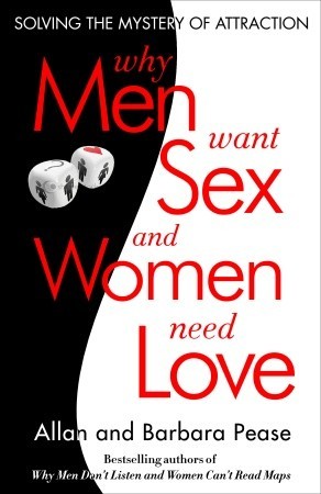 Why Men Want Sex and Women Need Love: Solving the Mystery of Attraction (2000)