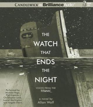 Watch That Ends the Night, The: Voices from the Titanic