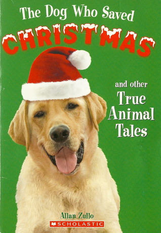 The Dog Who Saved Christmas and Other True Animal Tales (2008)