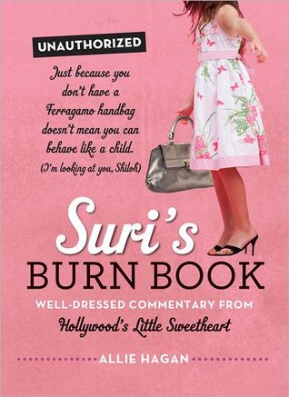 Suri's Burn Book: Well-Dressed Commentary from Hollywood�s Little Sweetheart (2012)