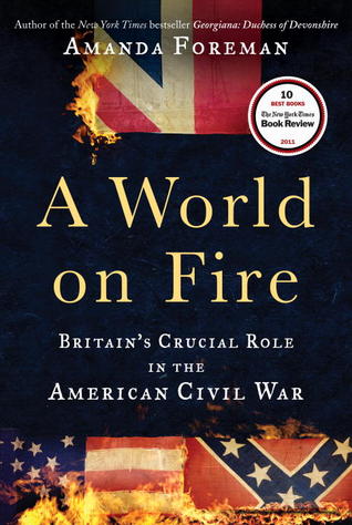 A World on Fire: Britain's Crucial Role in the American Civil War (2011)