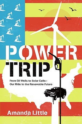 Power Trip: From Oil Wells to Solar Cells---Our Ride to the Renewable Future (2009)