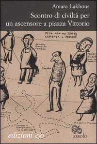 Scontro di civiltà per un ascensore in piazza Vittorio (2006)