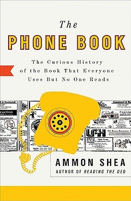 The Phone Book: The Curious History of the Book That Everyone Uses But No One Reads (2010)