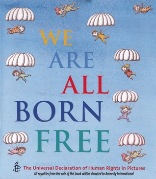 We Are All Born Free Mini Edition: The Universal Declaration of Human Rights in Pictures (2008)