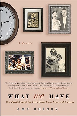 What We Have: A Family's Inspiring Story About Love, Loss, and Survival