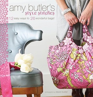 Amy Butler's Style Stitches: 12 Easy Ways to 26 Wonderful Bags (2010)
