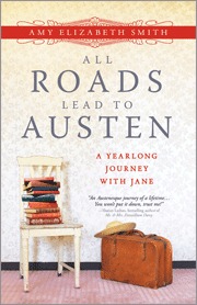 All Roads Lead to Austen: A Yearlong Journey with Jane (2012)