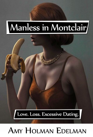Manless in Montclair: Love, Loss, Excessive Dating (2000)